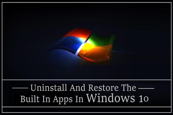 Cách Gỡ Và Khôi Phục Ứng Dụng Mặc Định (Built-In Apps) Trong Windows 10